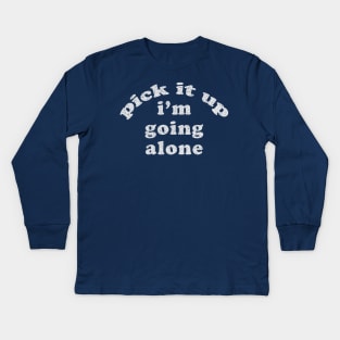 Euchre Card Game - Pick It Up Im Going Alone Kids Long Sleeve T-Shirt
